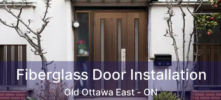 Fiberglass Door Installation Old Ottawa East - ON