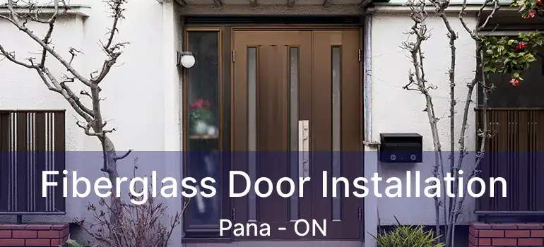 Fiberglass Door Installation Pana - ON