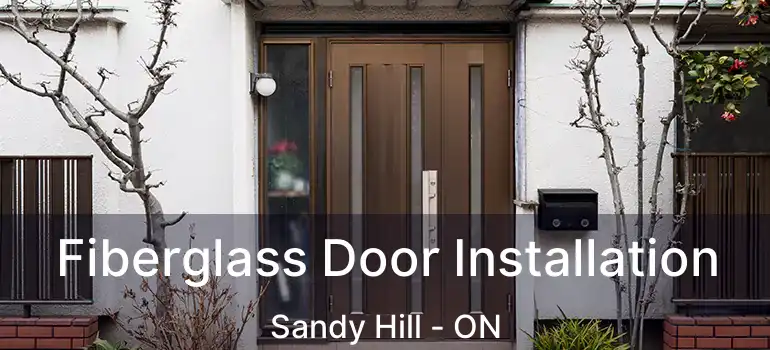 Fiberglass Door Installation Sandy Hill - ON
