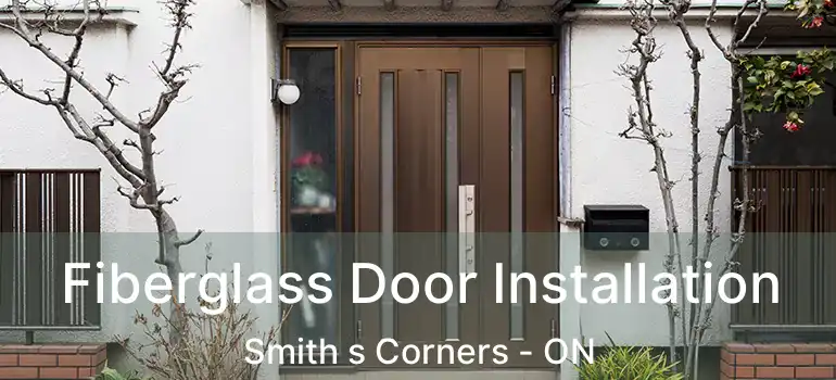 Fiberglass Door Installation Smith s Corners - ON