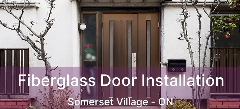 Fiberglass Door Installation Somerset Village - ON