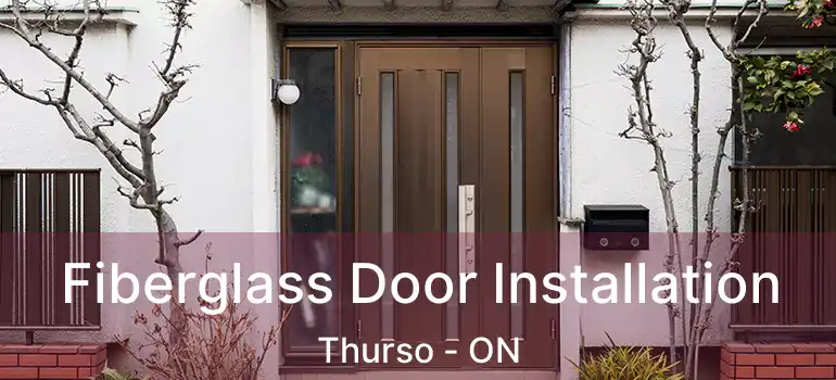 Fiberglass Door Installation Thurso - ON