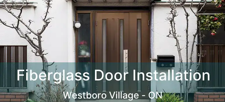 Fiberglass Door Installation Westboro Village - ON