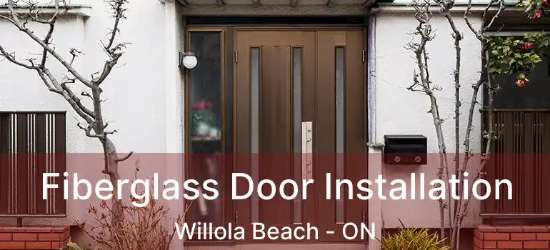 Fiberglass Door Installation Willola Beach - ON