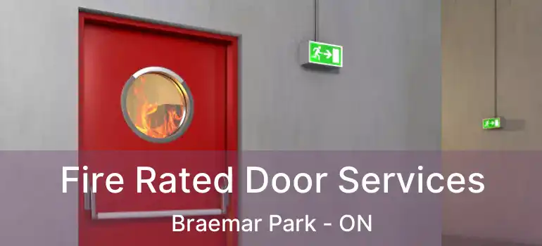  Fire Rated Door Services Braemar Park - ON