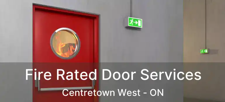  Fire Rated Door Services Centretown West - ON