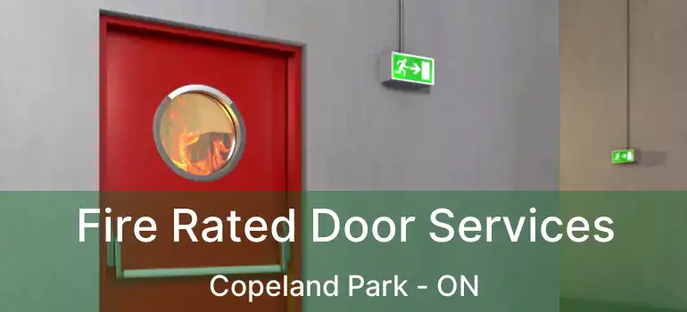  Fire Rated Door Services Copeland Park - ON