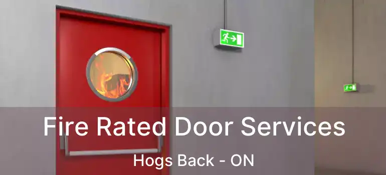 Fire Rated Door Services Hogs Back - ON