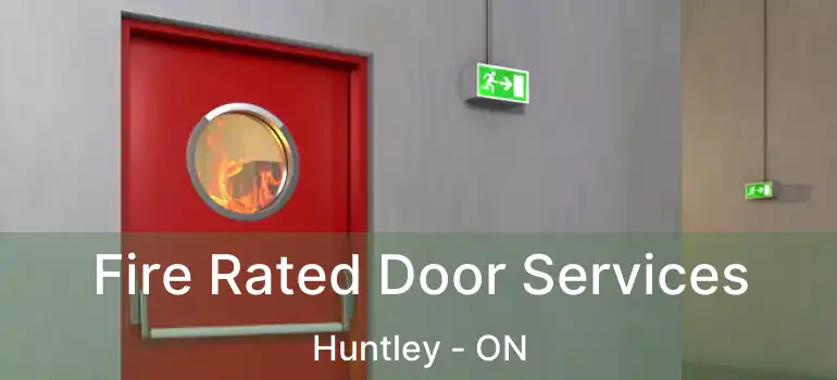  Fire Rated Door Services Huntley - ON