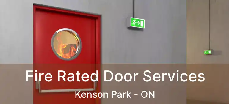  Fire Rated Door Services Kenson Park - ON
