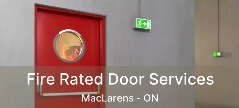 Fire Rated Door Services MacLarens - ON