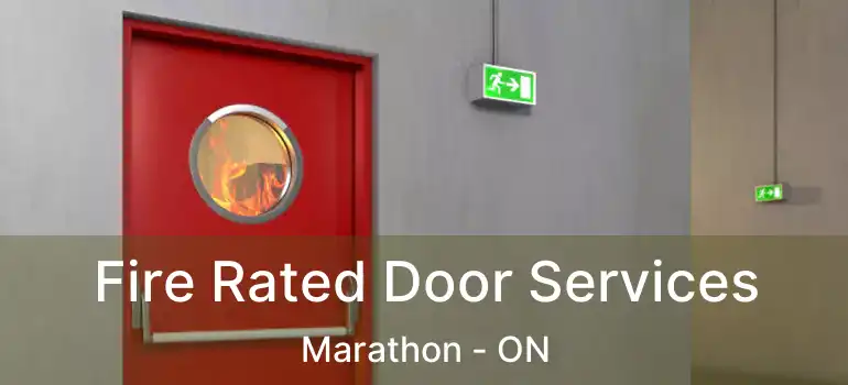  Fire Rated Door Services Marathon - ON