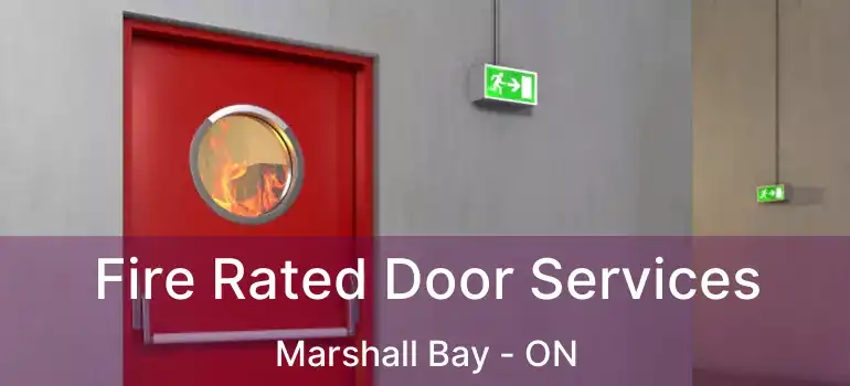 Fire Rated Door Services Marshall Bay - ON