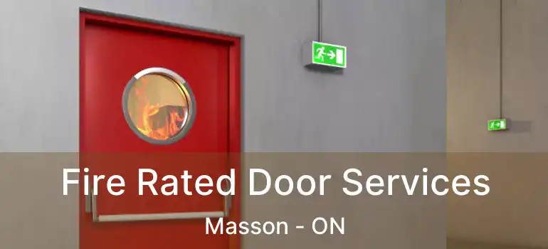  Fire Rated Door Services Masson - ON