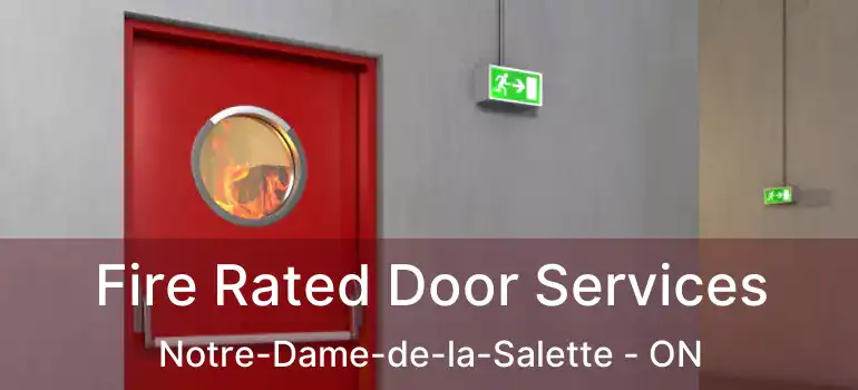Fire Rated Door Services Notre-Dame-de-la-Salette - ON