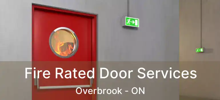 Fire Rated Door Services Overbrook - ON