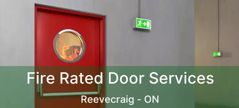 Fire Rated Door Services Reevecraig - ON