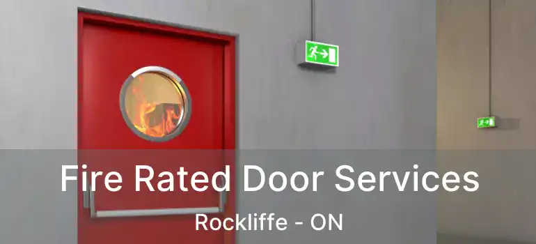  Fire Rated Door Services Rockliffe - ON