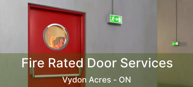 Fire Rated Door Services Vydon Acres - ON