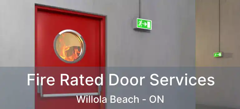  Fire Rated Door Services Willola Beach - ON