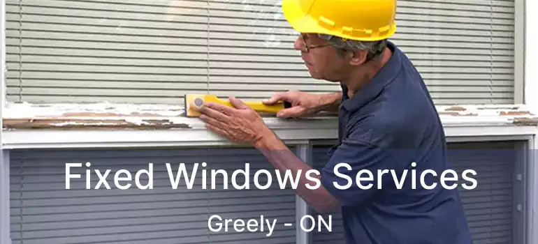 Fixed Windows Services Greely - ON