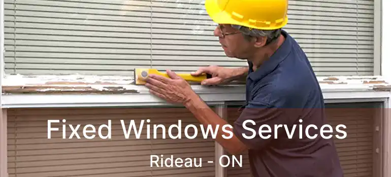 Fixed Windows Services Rideau - ON