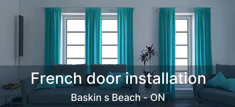  French door installation Baskin s Beach - ON