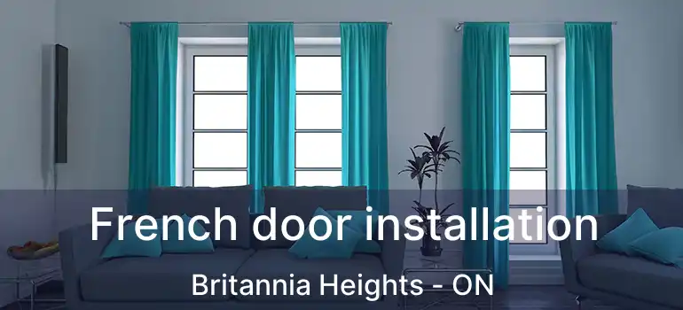French door installation Britannia Heights - ON