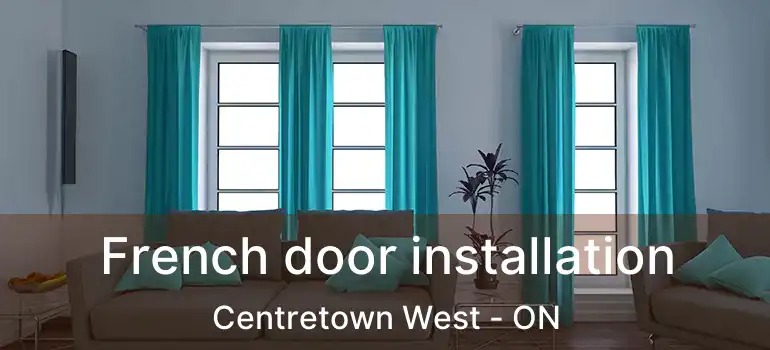  French door installation Centretown West - ON