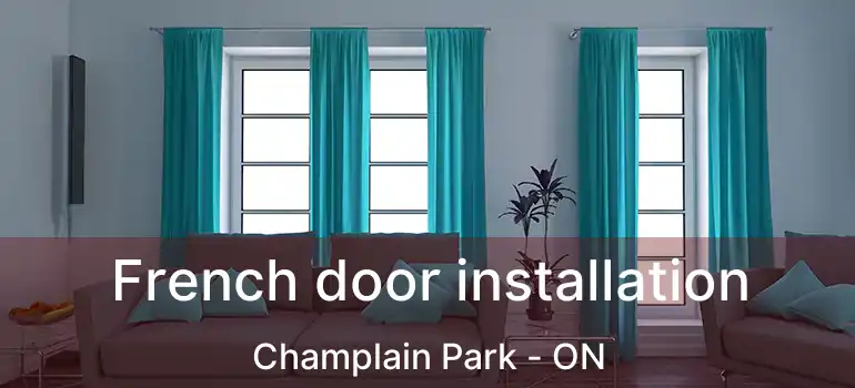  French door installation Champlain Park - ON