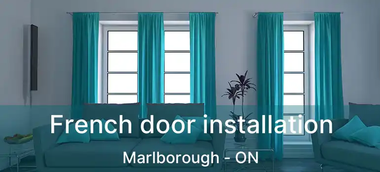  French door installation Marlborough - ON