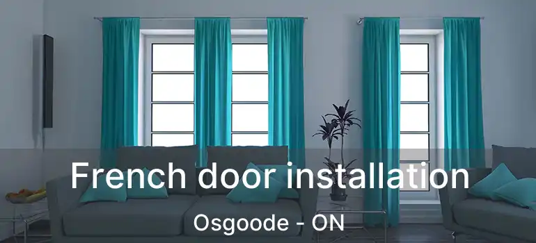  French door installation Osgoode - ON