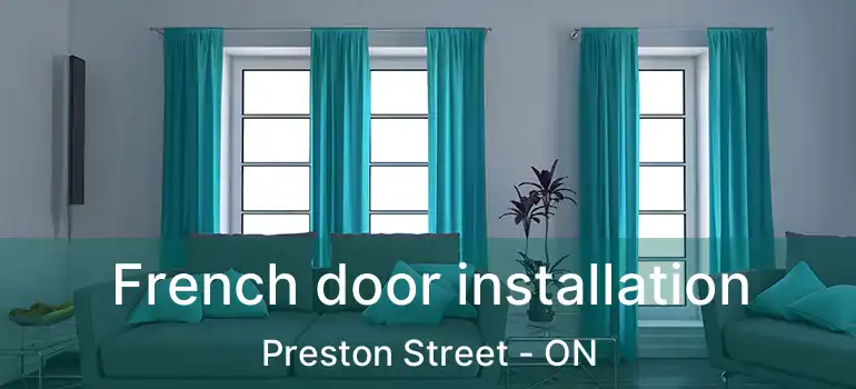  French door installation Preston Street - ON
