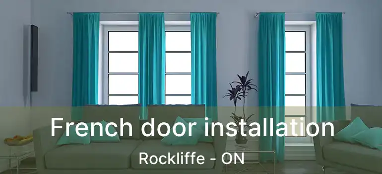  French door installation Rockliffe - ON