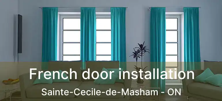 French door installation Sainte-Cecile-de-Masham - ON