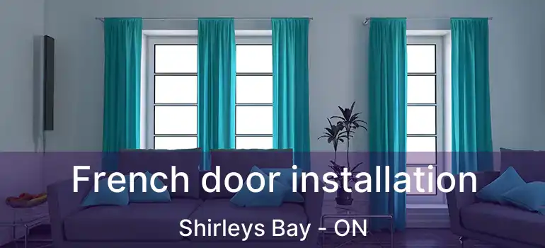  French door installation Shirleys Bay - ON