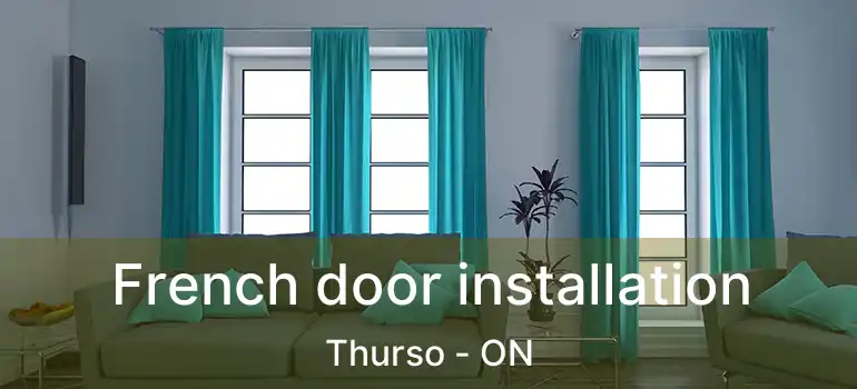  French door installation Thurso - ON