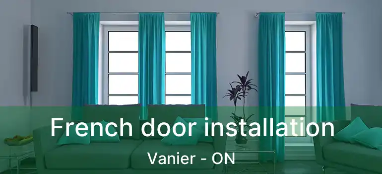  French door installation Vanier - ON