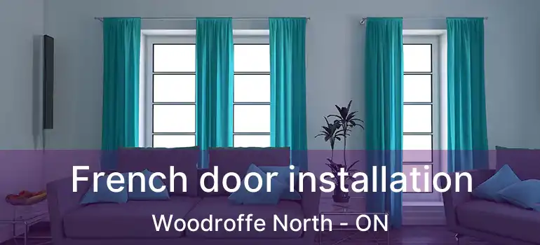 French door installation Woodroffe North - ON