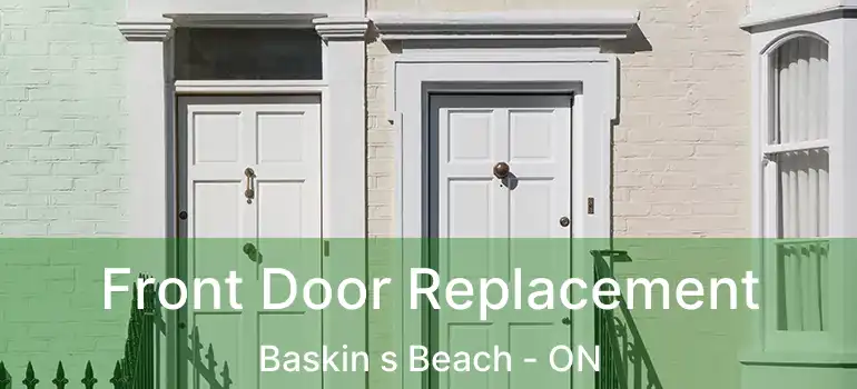 Front Door Replacement Baskin s Beach - ON
