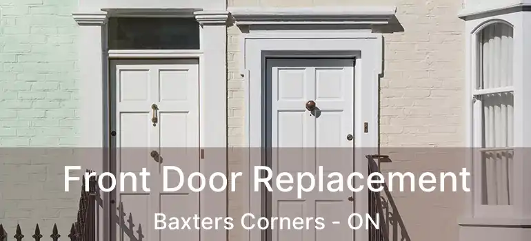 Front Door Replacement Baxters Corners - ON