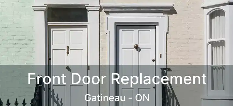  Front Door Replacement Gatineau - ON