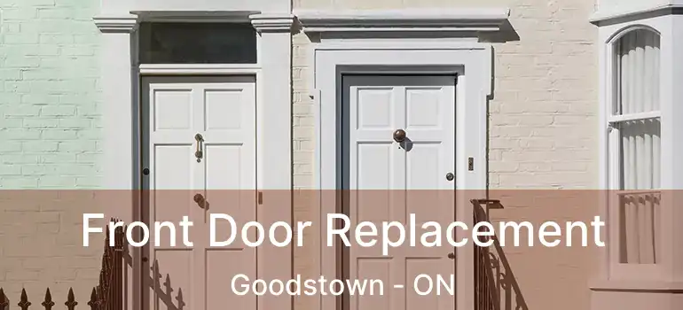 Front Door Replacement Goodstown - ON