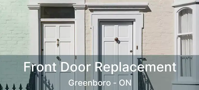 Front Door Replacement Greenboro - ON
