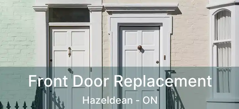 Front Door Replacement Hazeldean - ON