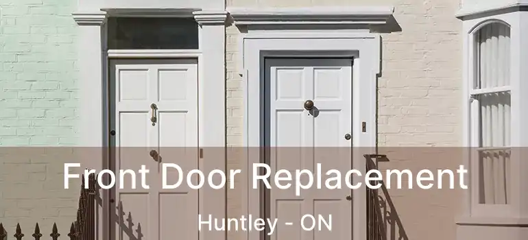 Front Door Replacement Huntley - ON