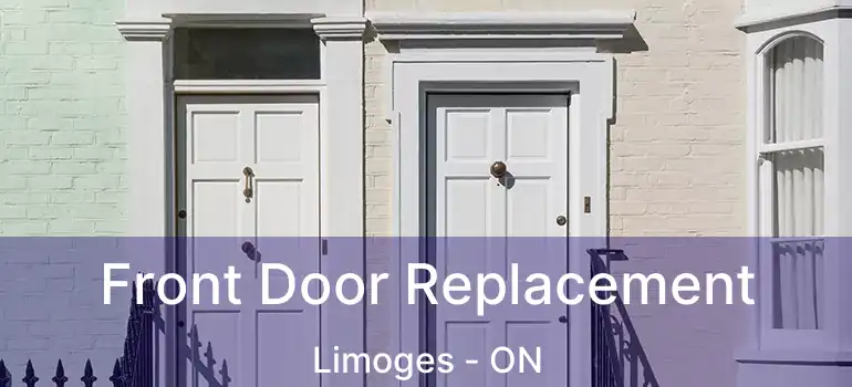 Front Door Replacement Limoges - ON
