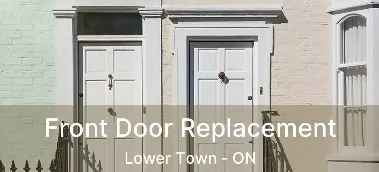 Front Door Replacement Lower Town - ON