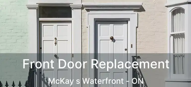  Front Door Replacement McKay s Waterfront - ON