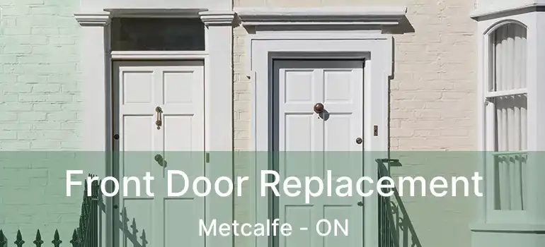 Front Door Replacement Metcalfe - ON